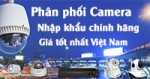 Phân Phối Camera Giá Tốt Nhất Việt Nam