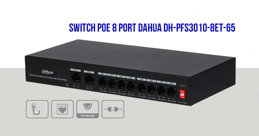 Thiết bị mạng HUB - SWITCH POE Dahua DH-PFS3010-8ET-65