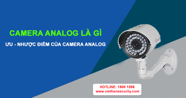 Camera Analog là gì? Ưu điểm và nhược điểm của camera Analog