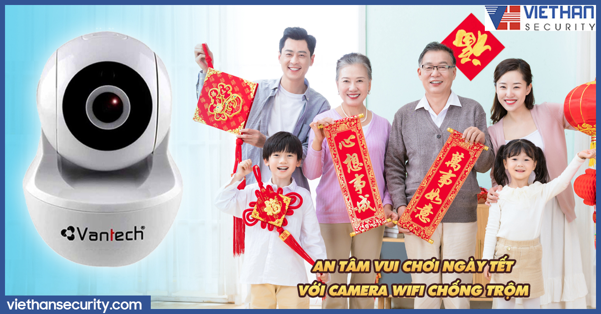  An tâm vui chơi ngày tết với camera wifi chống trộm!