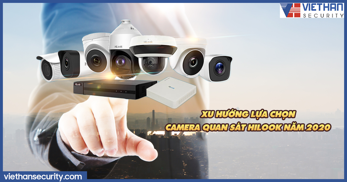 Xu hướng lựa chọn camera quan sát Hilook năm 2021