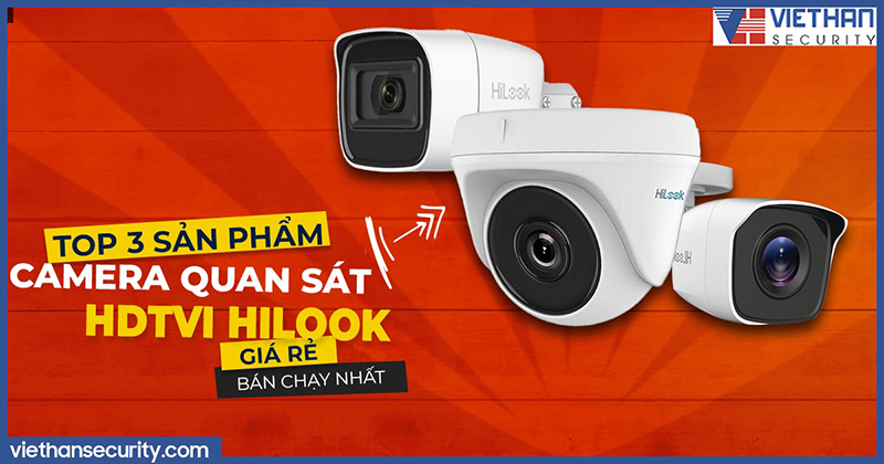 Top 3 sản phẩm camera quan sát HDTVI Hilook giá rẻ bán chạy nhất
