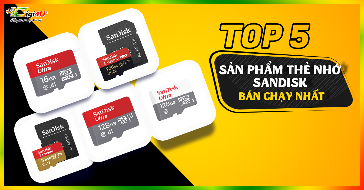 Top 5 sản phẩm Thẻ nhớ Sandisk bán chạy nhất