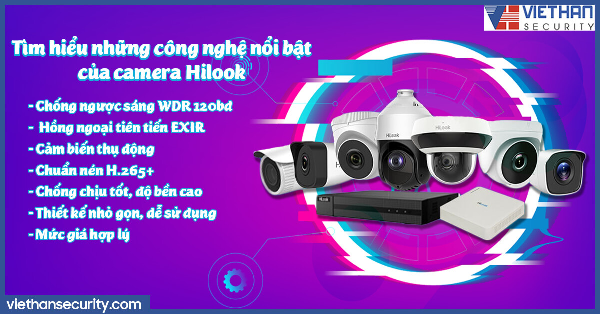 Tìm hiểu những công nghệ nổi bật của camera Hilook