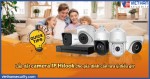 Lắp đặt camera IP Hilook cho gia đình cần lưu ý điều gì?	