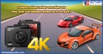 Camera hành trình ghi hình 4K phù hợp với những dòng xe ô tô nào?