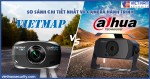So sánh chi tiết nhất về camera hành trình VIETMAP và camera hành trình Dahua 