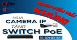 Khuyến mãi Khủng: Mua Camera IP Dahua tặng Switch PoE