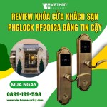 Review khóa cửa khách sạn PHGLock RF2012A Đáng tin cậy và tiện lợi