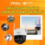 Tìm hiểu các tính năng nổi bật Camera Imou 4G năng lượng mặt trời