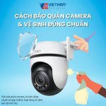 Cách bảo quản camera giám sát và vệ sinh đúng chuẩn trong quá trình sử dụng