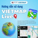 Hướng dẫn sử dụng VIETMAP Live trên xe hơi giúp dẫn đường chi tiết, chính xác nhất