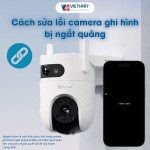 Cách sửa lỗi camera ghi hình bị ngắt quãng nhanh chóng, chuyên nghiệp