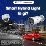 Smart Hybrid Light là gì? Công nghệ chiếu sáng của Hikvision có gì đặc biệt?