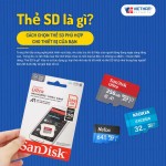 Thẻ SD là gì? Cách chọn thẻ SD phù hợp cho thiết bị của bạn