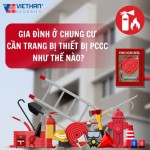 Gia đình ở chung cư cần trang bị thiết bị PCCC như thế nào?