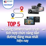Top 5 dòng camera hành trình tích hợp chức năng dẫn đường đáng mua nhất hiện nay