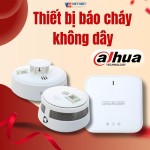 Báo cháy không dây Dahua - Giải pháp an toàn tuyệt đối, lắp đặt đơn giản
