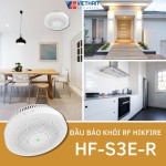 Đầu báo khói RF Hikfire HF-S3E-R – Thiết bị báo cháy thông minh không dây