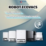 Robot Ecovacs – Chống rối tóc, Làm sạch sâu mọi ngóc ngách