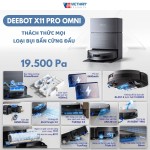 Ecovacs Deebot X11 Pro Omni - Đột Phá Lực Hút 19.500 Pa - Thách Thức Mọi Loại Bụi Bẩn Cứng Đầu