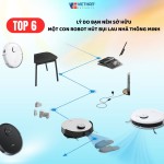 Top 6 Lý do bạn nên sở hữu một con robot hút bụi lau nhà thông minh