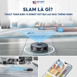 SLAM là gì? Thuật toán định vị Robot hút bụi lau nhà thông minh
