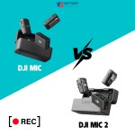 So Sánh DJI Mic 2 Và DJI Mic: Bước Nhảy Vọt Về Công Nghệ Âm Thanh Không Dây