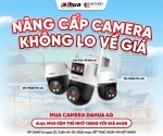 NÂNG CẤP CAMERA - KHỎI LO VỀ GIÁ