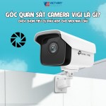 Góc Quan Sát Camera VIGI Là Gì? Cách Chọn Tiêu Cự Phù Hợp Cho Mọi Nhu Cầu