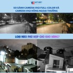 So sánh camera VIGI full-color và camera VIGI hồng ngoại thường: Loại nào phù hợp cho kho hàng?