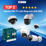 Top 5 Camera VIGI TP-Link đáng mua nhất 2026