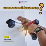 Camera VIGI có dễ lắp đặt không? Giải mã quy trình từ chuyên gia