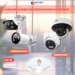 Dome hay Bullet? Chọn dáng camera nào để vừa an toàn vừa đẹp nhà?
