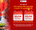 LỊCH NGHỈ LỄ GIẢI PHÓNG MIỀN NAM (30/4) & QUỐC TẾ LAO ĐỘNG (1/5)