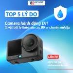 Top 5 lý do Camera hành động DJI là vật bất ly thân của các Biker chuyên nghiệp