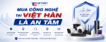 Dấu Ấn Việt Hàn Security - Hệ Sinh Thái Công Nghệ & An Ninh Thông Minh Tại Việt Nam