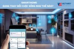 SMARTHOME ĐANG THAY ĐỔI CUỘC SỐNG NHƯ THẾ NÀO?