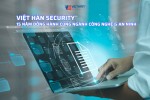 15 NĂM ĐỒNG HÀNH CÙNG NGÀNH CÔNG NGHỆ & AN NINH