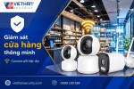 GIẢI PHÁP CAMERA CHO CỬA HÀNG HIỆN ĐẠI