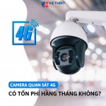 Camera 4G Có Tốn Phí Hàng Tháng Không?