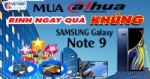 Cùng Camera Dahua rinh Samsung Galaxy Note 9