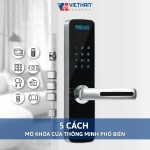 5 Cách Mở Khóa Cửa Thông Minh Phổ Biến Và An Toàn
