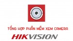 Phần mềm xem camera Hikvision trên điện thoại