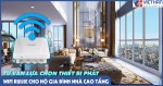 Tư vấn lựa chọn thiết bị phát wifi Ruijie cho hộ gia đình nhà cao tầng