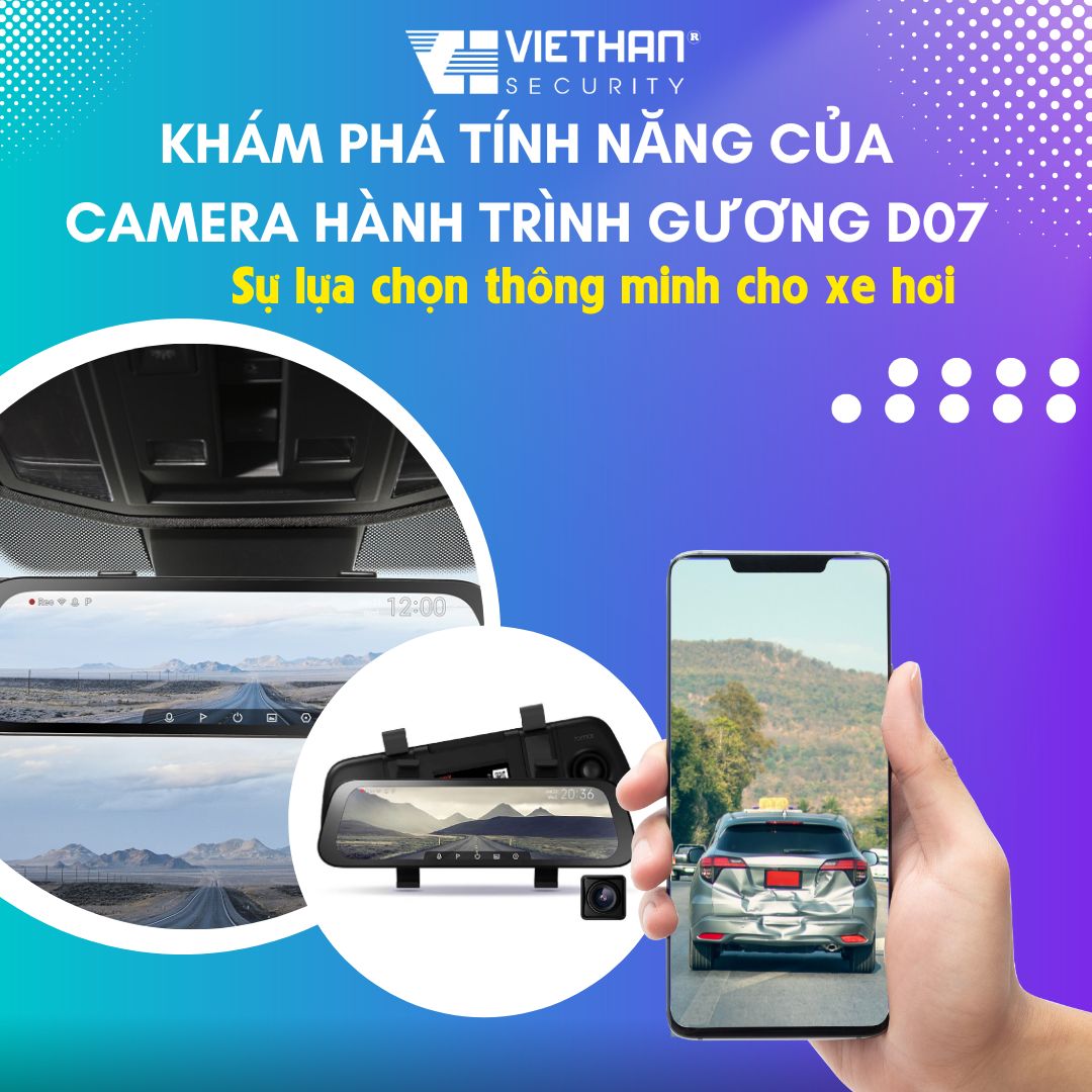 Khám phá tính năng của camera hành trình gương D07 - Sự lựa chọn thông minh cho xe hơi