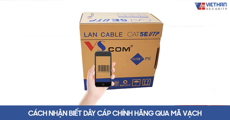 Cách nhận biết dây cáp chính hãng qua mã vạch