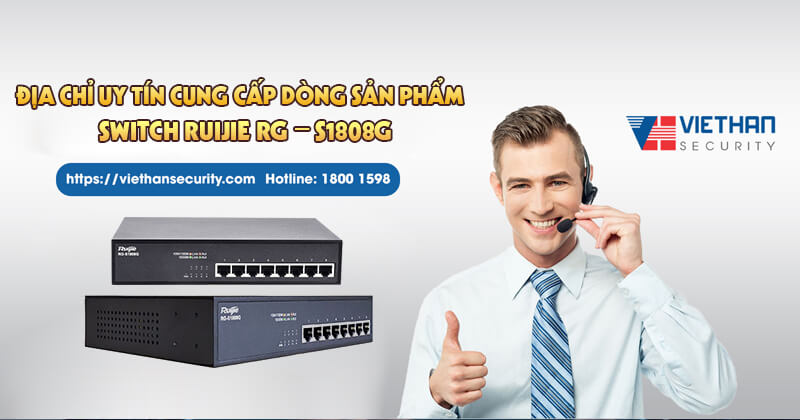 Việt Hàn Security địa chỉ uy tín cung cấp dòng sản phẩm Switch Ruijie RG – S1808G