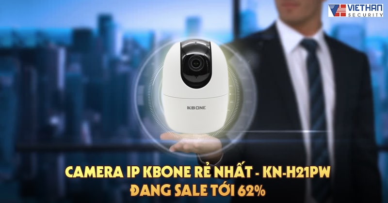 Camera ip Kbone rẻ nhất - KN-H21PW đang SALE tới 62%    