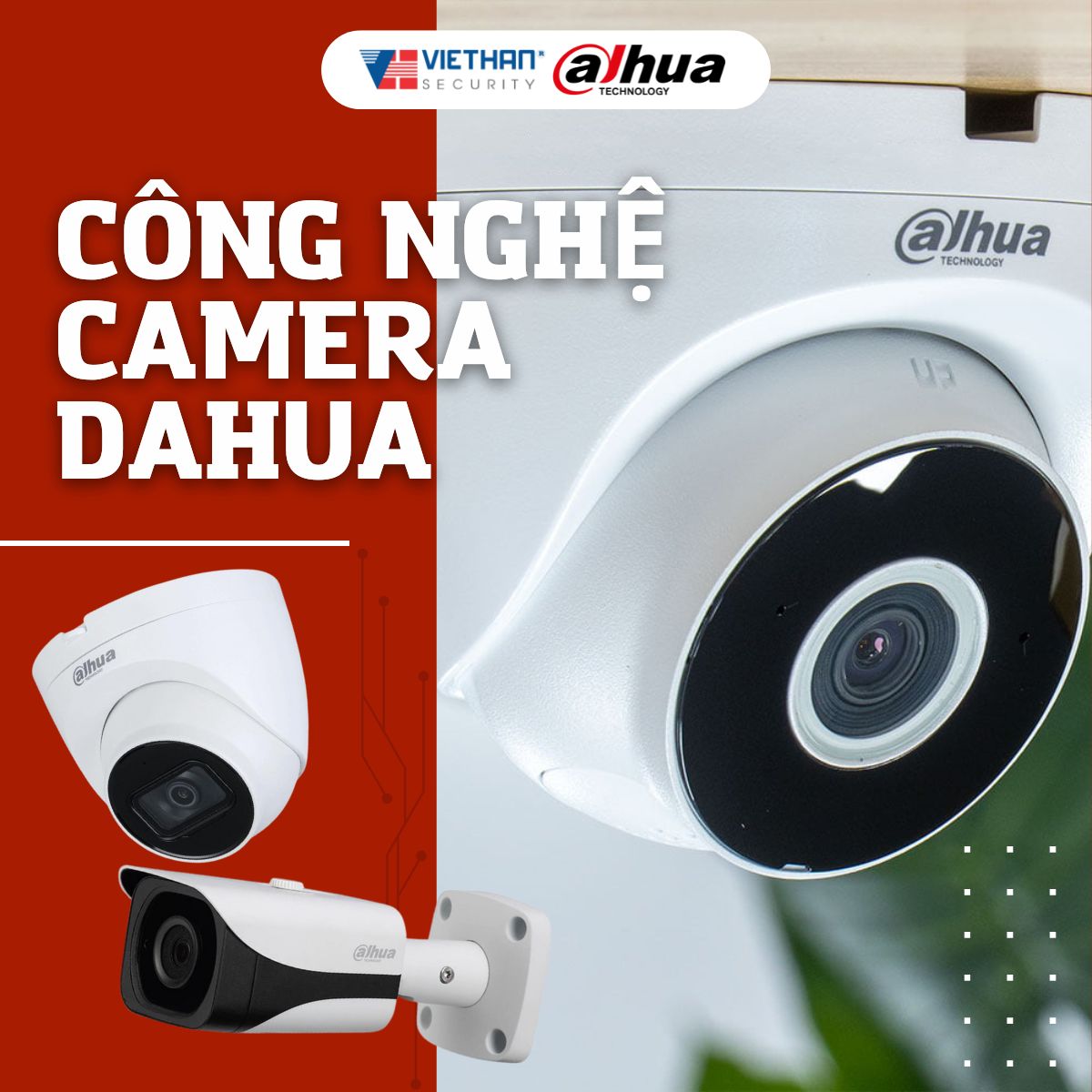 Công nghệ camera Dahua: Giải pháp an ninh thông minh, hiệu quả cao